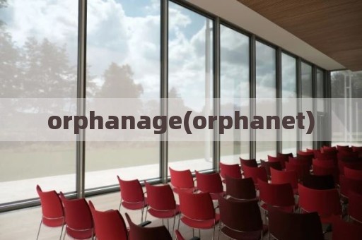 orphanage(orphanet)