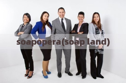 soapopera(soap land)