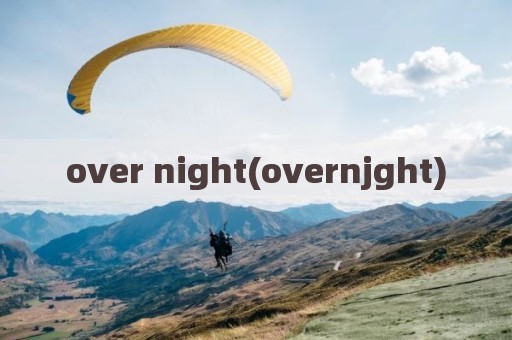 over night(overnjght)