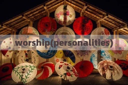 worship(personalities)