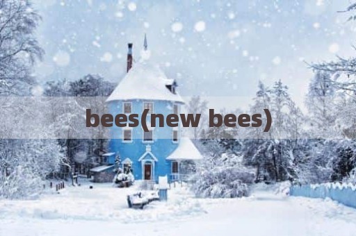 bees(new bees)