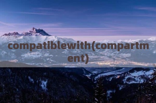 compatiblewith(compartment)