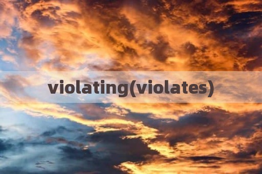 violating(violates)