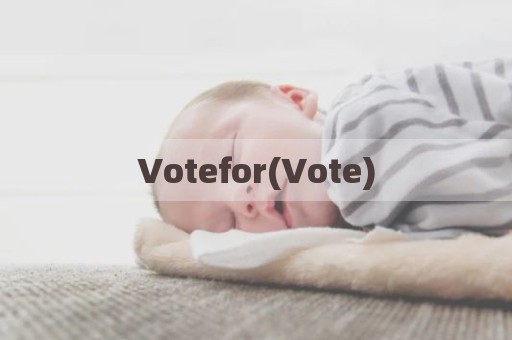 Votefor(Vote)