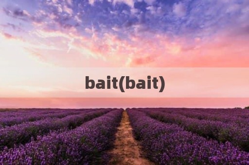 bait(bait)