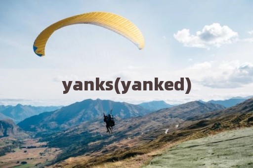 yanks(yanked)